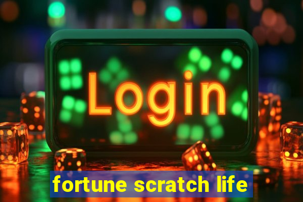 fortune scratch life